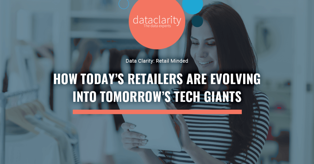 How Today's Retailers are Evolving into Tomorrow's Tech Giants